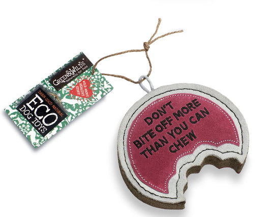 Don't Bite Off More Than You Can Chew, Eco Dog Toy